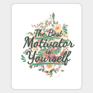 The Best Motivator is Yourself Magnet